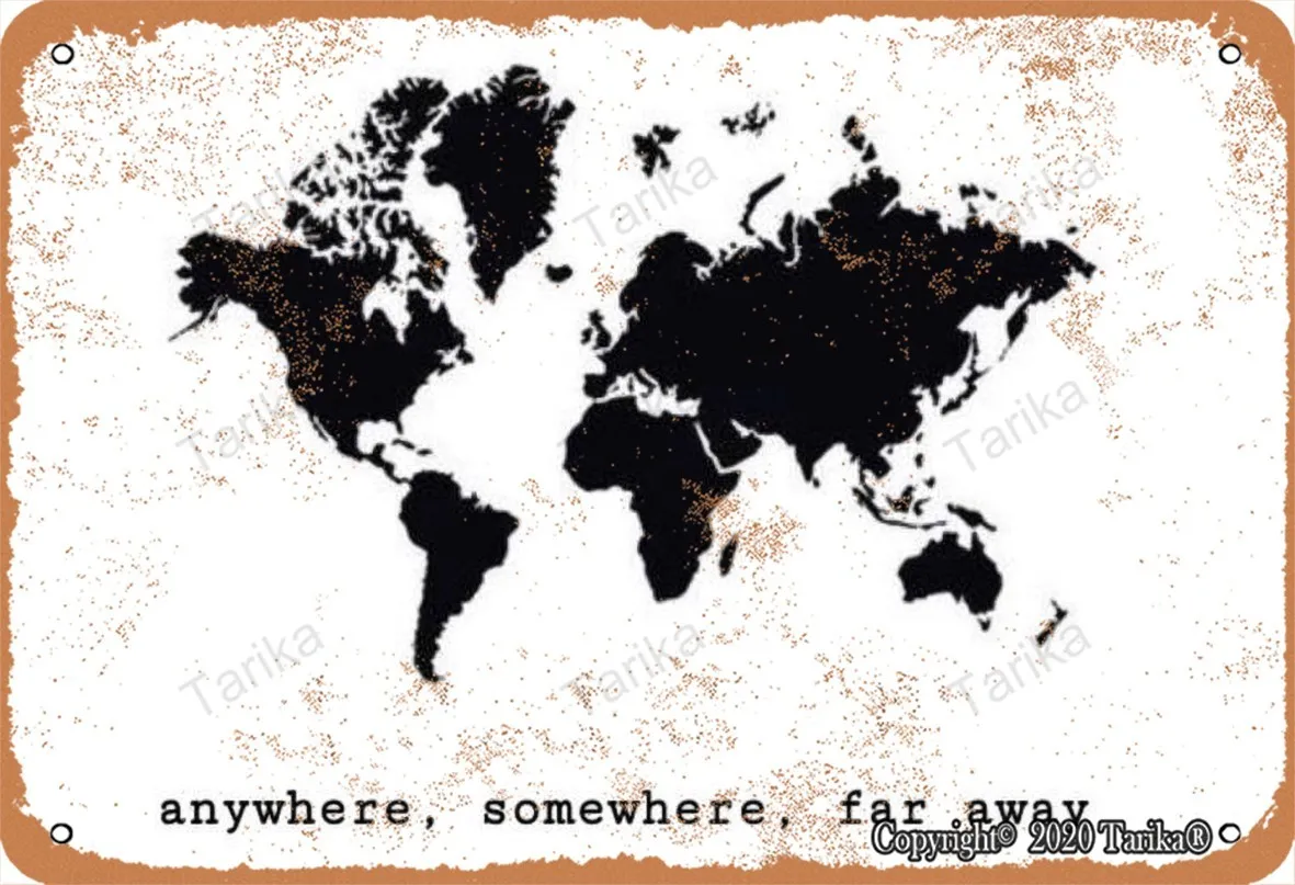 

WORLD MAP ANYWHERE SOMEWHERE FAR AWAY MAP TIN SIGN