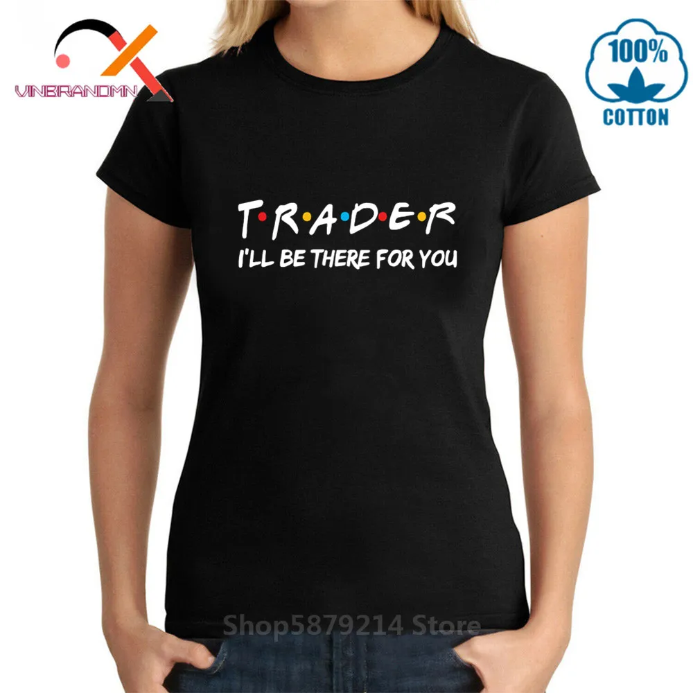 Торговец I'll Be There For You футболка друзья тема футболка Trading Investment Forex Фондовый рынок отдела Lover футболки