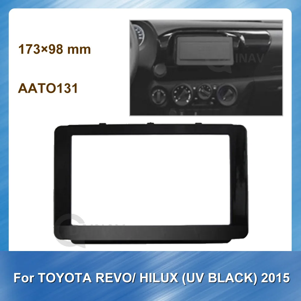 2 Din Car Radio Fascia Installation Frame Kit for Toyota Revo Hilux UV Black 2015 Car refitting DVD frame Auto Multimedia fascia