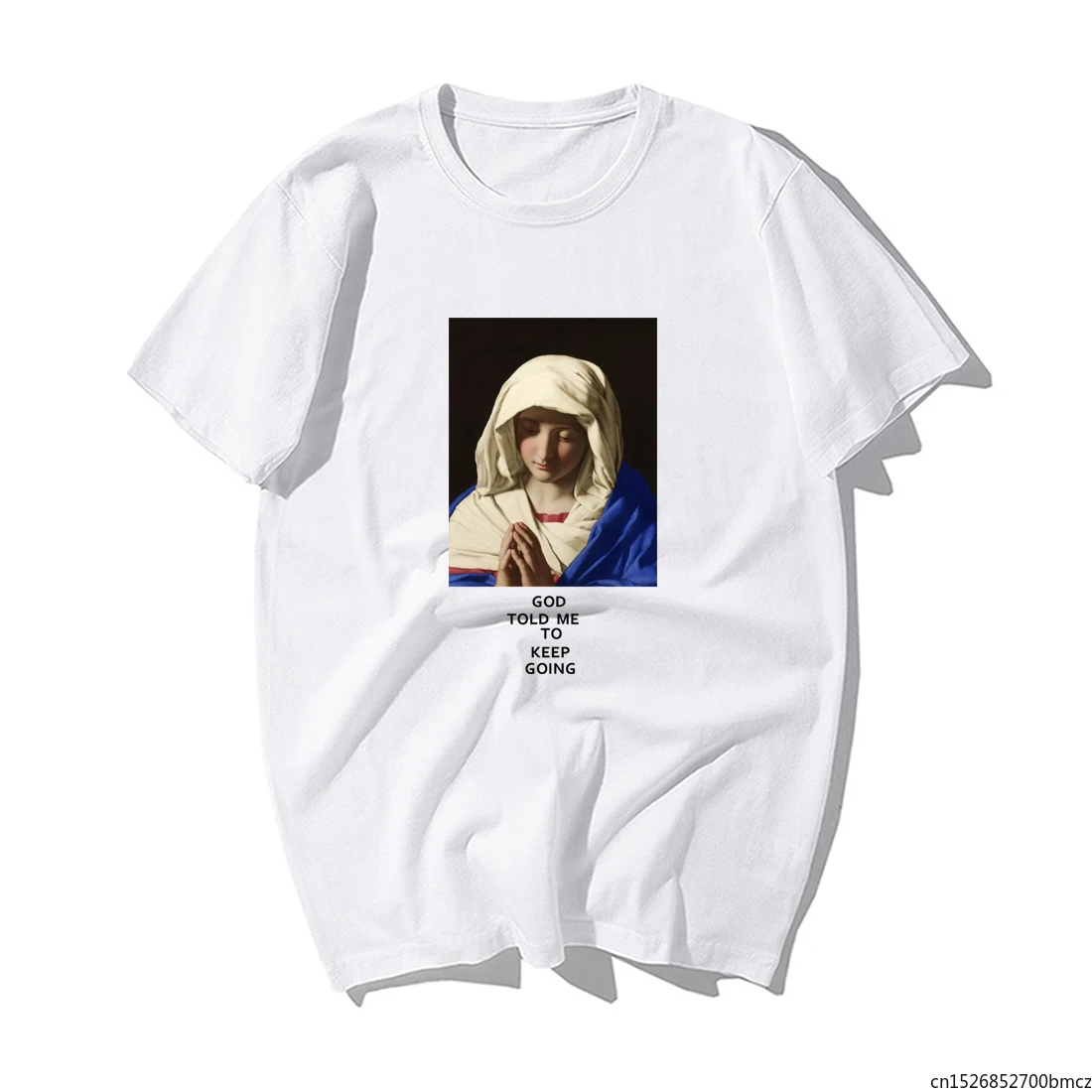 

Virgin Mary Tshirt God Told Me Keep Going Print Tshirt Men Fashion Summer Tops Casual High Quality Harajuku Streetwear