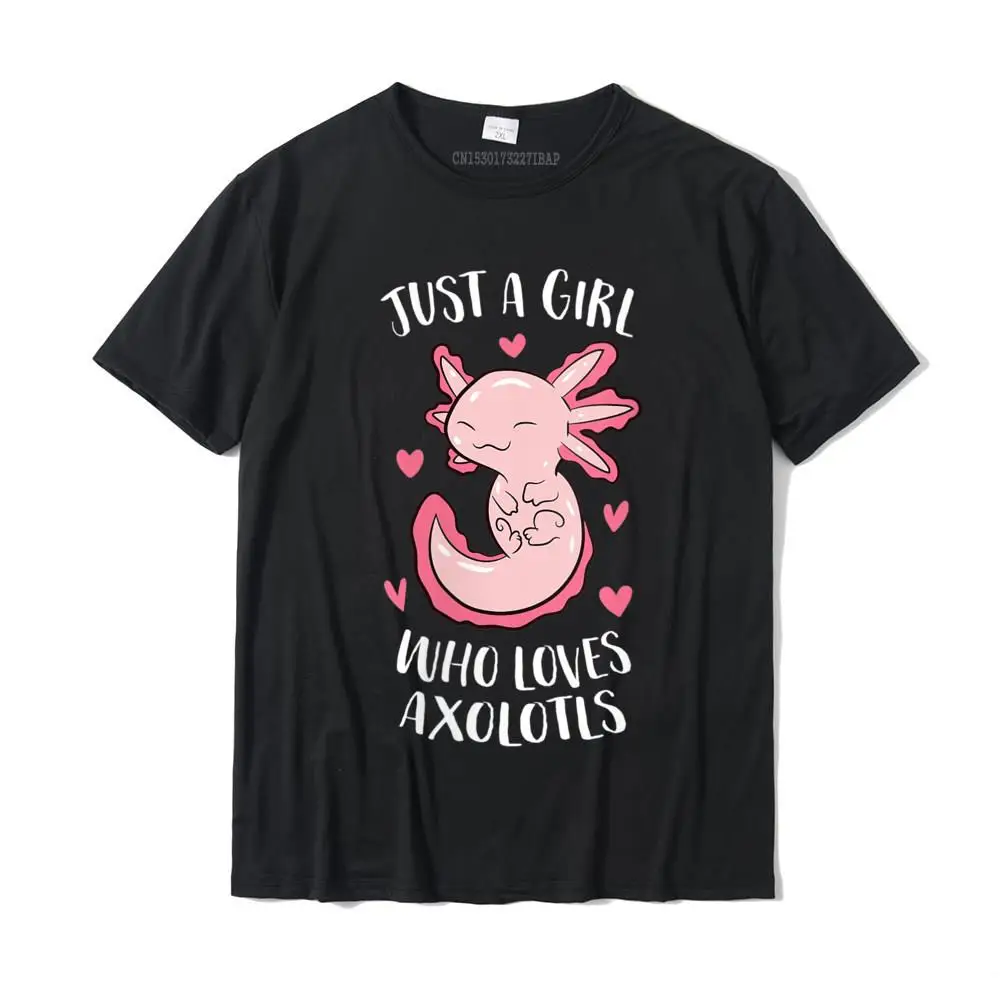 

Womens Just a Girl Who Loves Axolotls Funny Axolotl Girl Round Neck T-Shirt Tshirts T Shirt Wholesale Cotton Custom Normal Adult