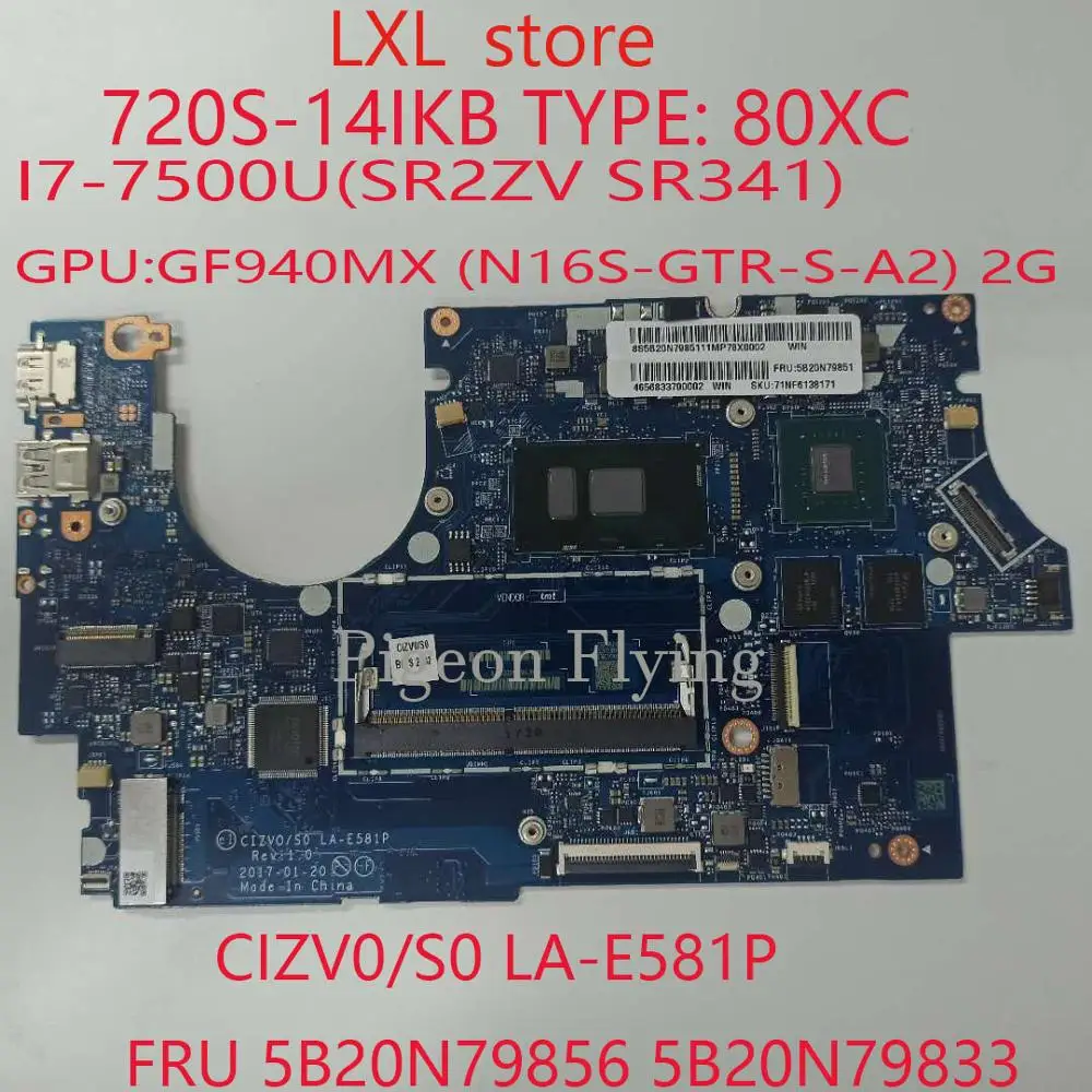 

CIZV0/S0 LA-E581P for lenovo ideapad 720S-14IKB motherboard Mainboard 80XC CPU:I7-7500U GPU:GF940MX 2G FRU 5B20N79856 5B20N79833