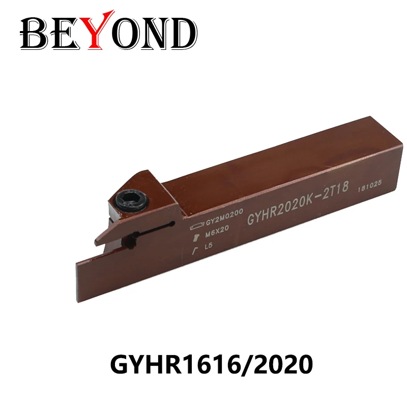 

BEYOND Spring Steel GYHR1616H-2T16A CYHR2020K-2T18A Grooving Turning Toolholder CYHR2020 CYHR Lathe Cutter Bar Cutting Shank