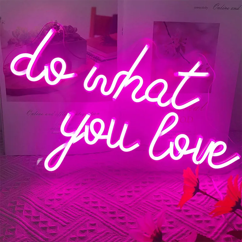 

Custom Do What You Love Neon Sign Inspirational Words LED Neon Sign For Room Bedroom Bar Wall Decor Lights Party Holiday Gifts