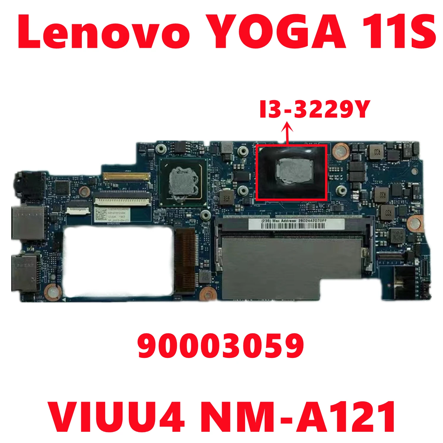 

FRU:90003059 Mainboard For Lenovo YOGA 11S Laptop Motherboard VIUU4 NM-A121 With i3-3229Y CPU DDR3 100% Test working