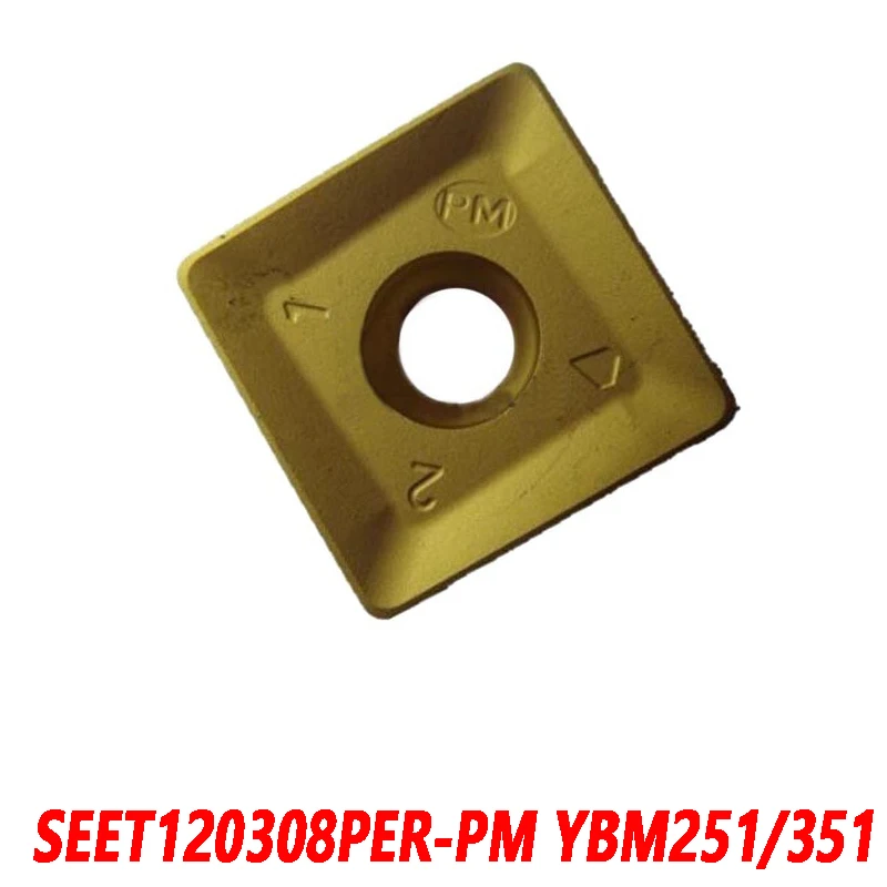 

100% Original SEET120308PER-PM YBM251 YBM351 10pcs Carbide insert CNC lathe insertion Processed steel and stainless Steel PM