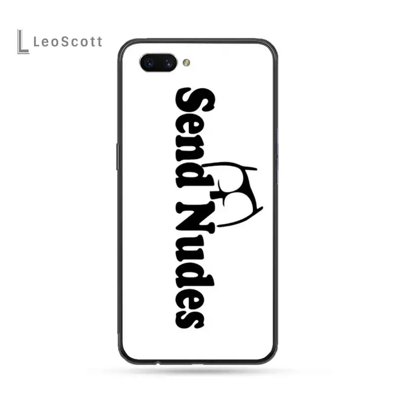 

Send Nudes Funny word Phone Case For OPPO F 1S 7 9 K1 A77 F3 RENO F11 A5 A9 2020 A73S R15 REALME PRO