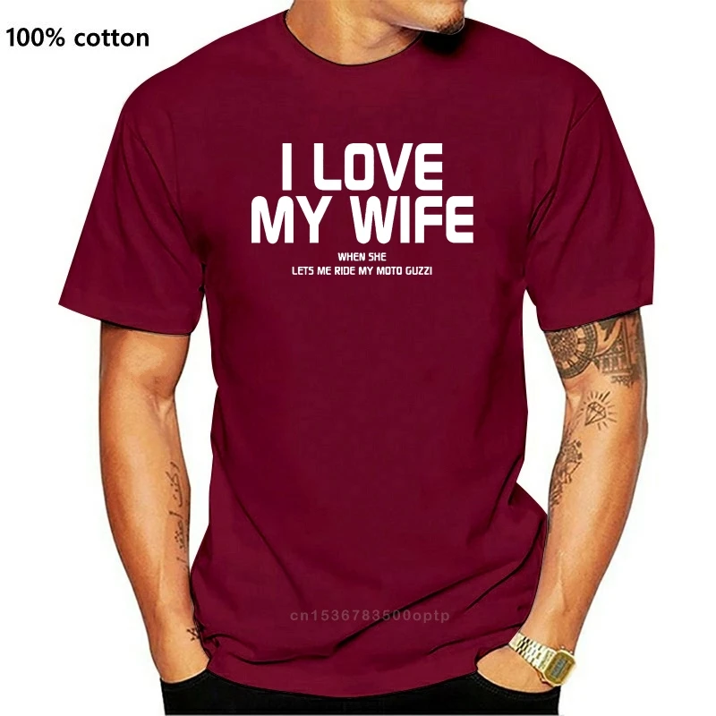 

New I LOVE MY WIFE WHEN SHE LETS ME RIDE MY MOTO GUZZI funny t shirts