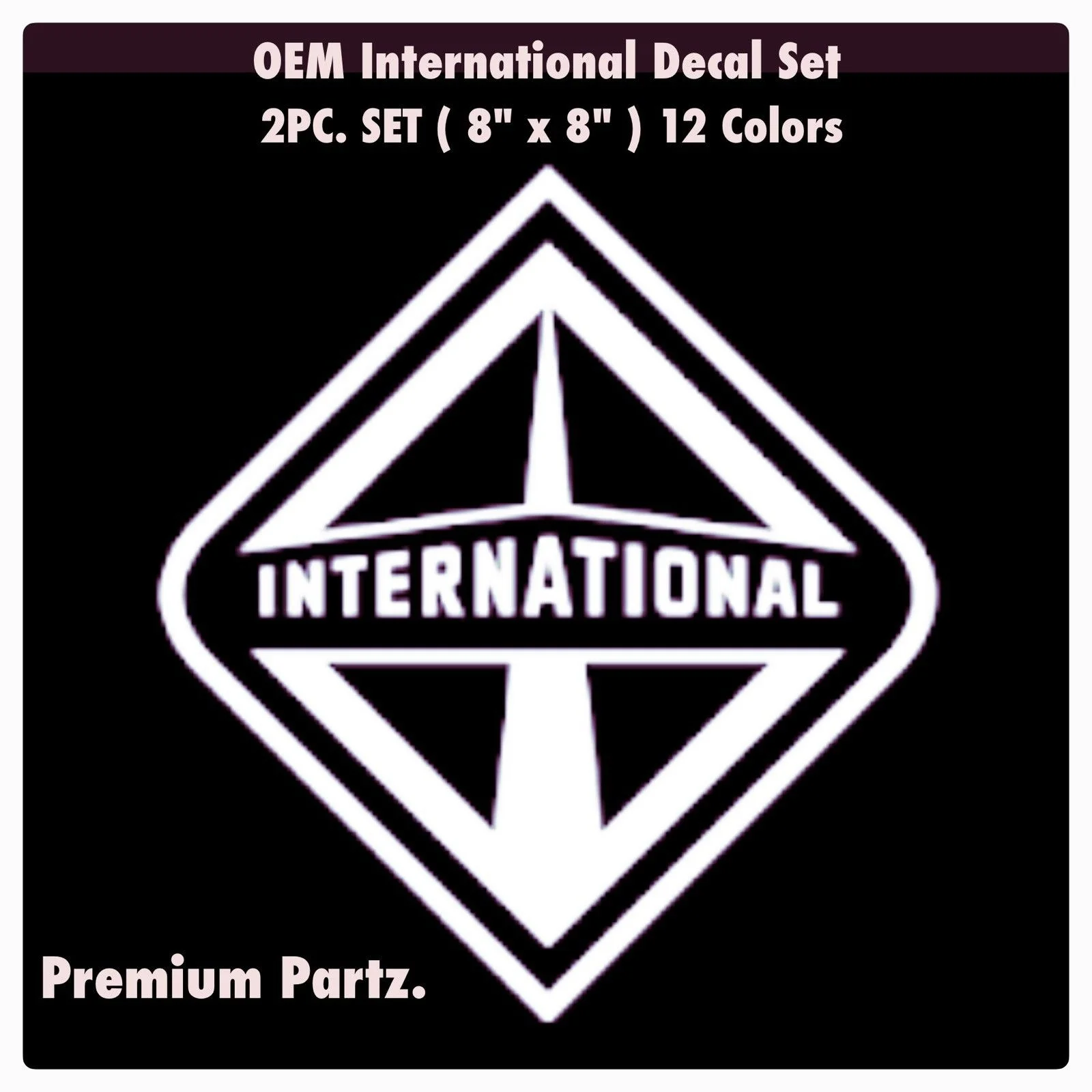 

For (2Pcs) International OEM Decals 2PC Set New 12 Colors Window Body Vinyl Semi Trucks USA