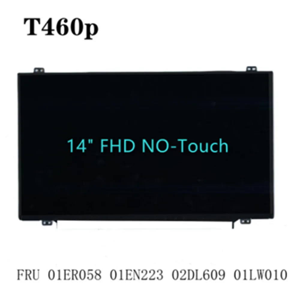 NV140FHM-N46 N140HCE-EAB T460p ЖК-экран для ноутбука 14 &quotFHD NO-Touch FRU 01ER058 01EN223 02DL609 01LW010 |