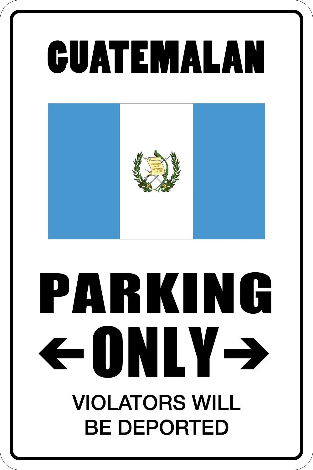 

StickerPirate Guatemalan Parking Only 8" x 12" Metal Novelty Sign Aluminum NS 070