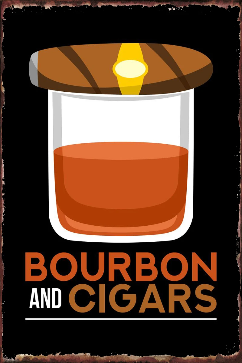 

Bourbon And Cigars Room Decoration Retro Vintage Metal Sign Tin Sign Tin Plates Wall Decor For Art Man Cave Cafe Pub Home Club