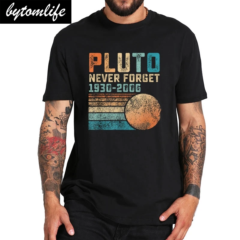 

Pluto Never Forget T Shirt Vintage Funny Astrological Lover Dwarf Planet Tshirt 100% Cotton Soft Basic Tee Tops