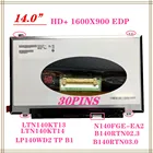 Бесплатная доставка, экран для ноутбука 14,0 дюйма 1600*900 EDP, 30 контактов, N140FGE-EA2 E32 B140RTN03.0 LP140WD2 TPB1 B140RTN02.3 LTN140KT13