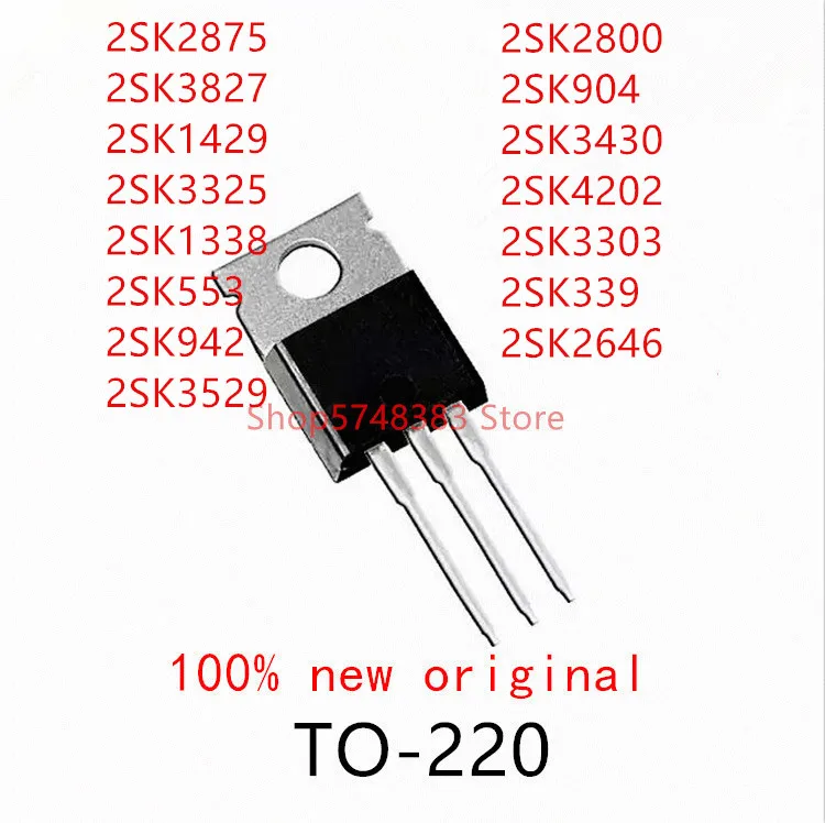10PCS 2SK2875 2SK3827 2SK1429 2SK3325 2SK553 2SK942 2SK2800 2SK904 2SK3430 2SK4202 2SK3303 2SK339 2SK2646 2SK3529 TO220