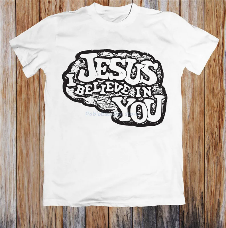 

Jesus I Believe In You Unisex T-Shirt Custom Printed Tee Shirt men cotton tee-shirt man brand tshirt EURO SIZE