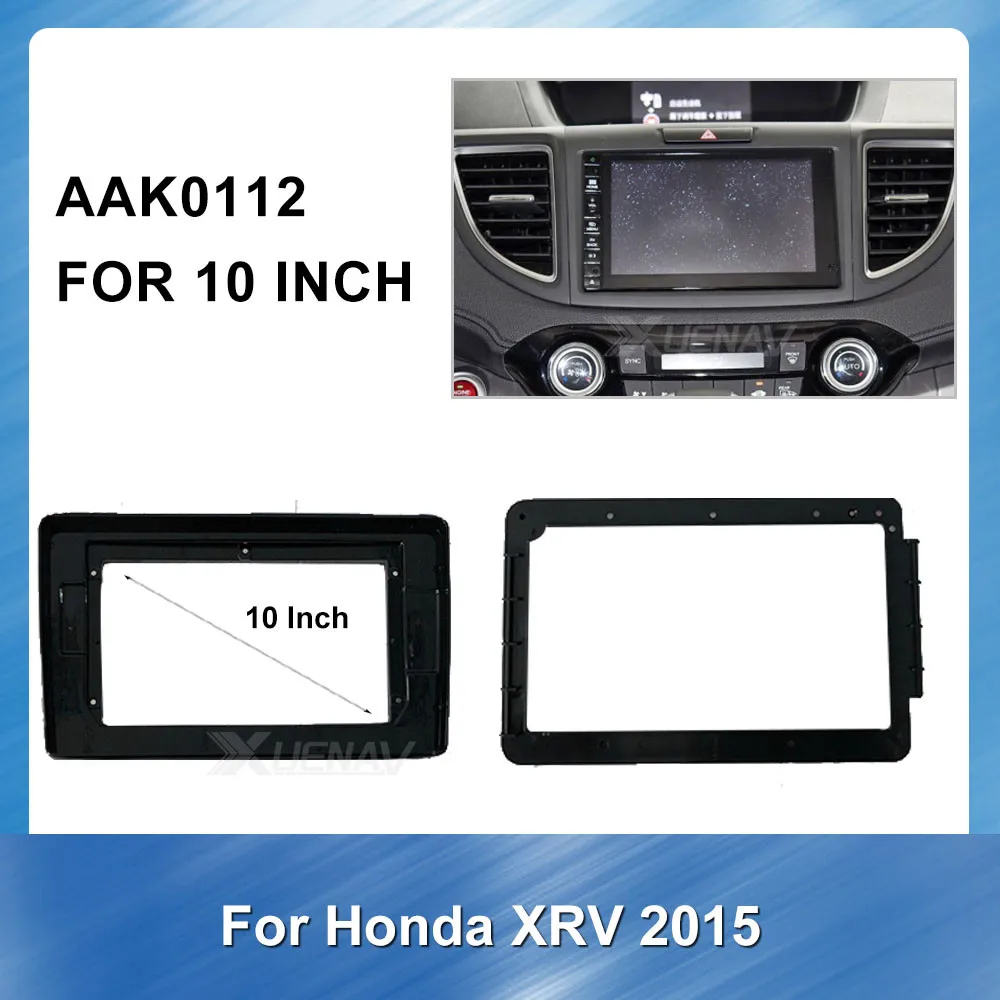 

10 Inch 2din Multimedia fascia Car Auto Radio For HONDA XRV 2015 Installation DVD GPS Navigation Panel Trim Frame Kit For HONDA