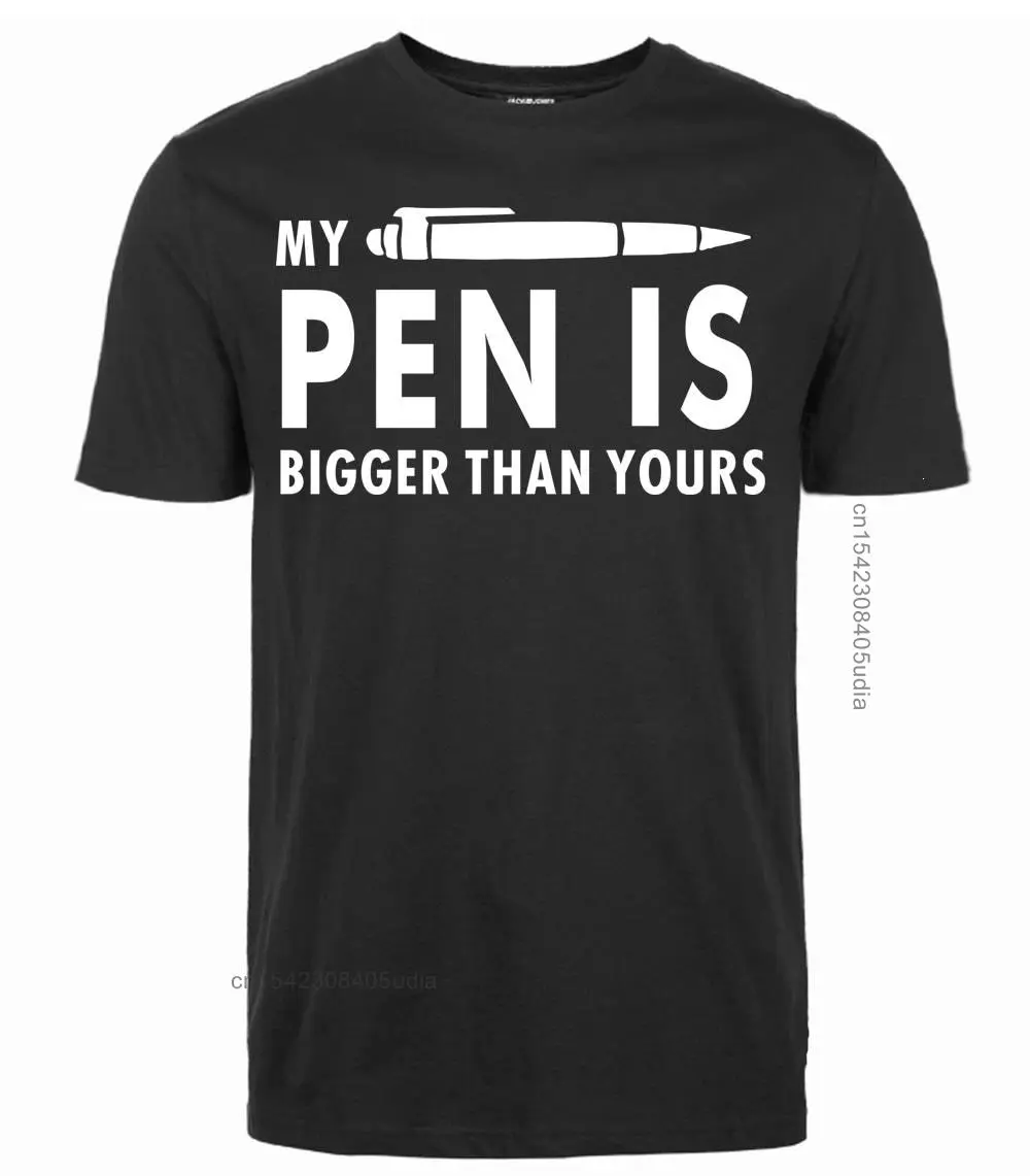 Mens My Pen Is Bigger Than Yours Funny Tshirt Harajuku Camisa Fashion Leisure Male Hipster Homme Clothes