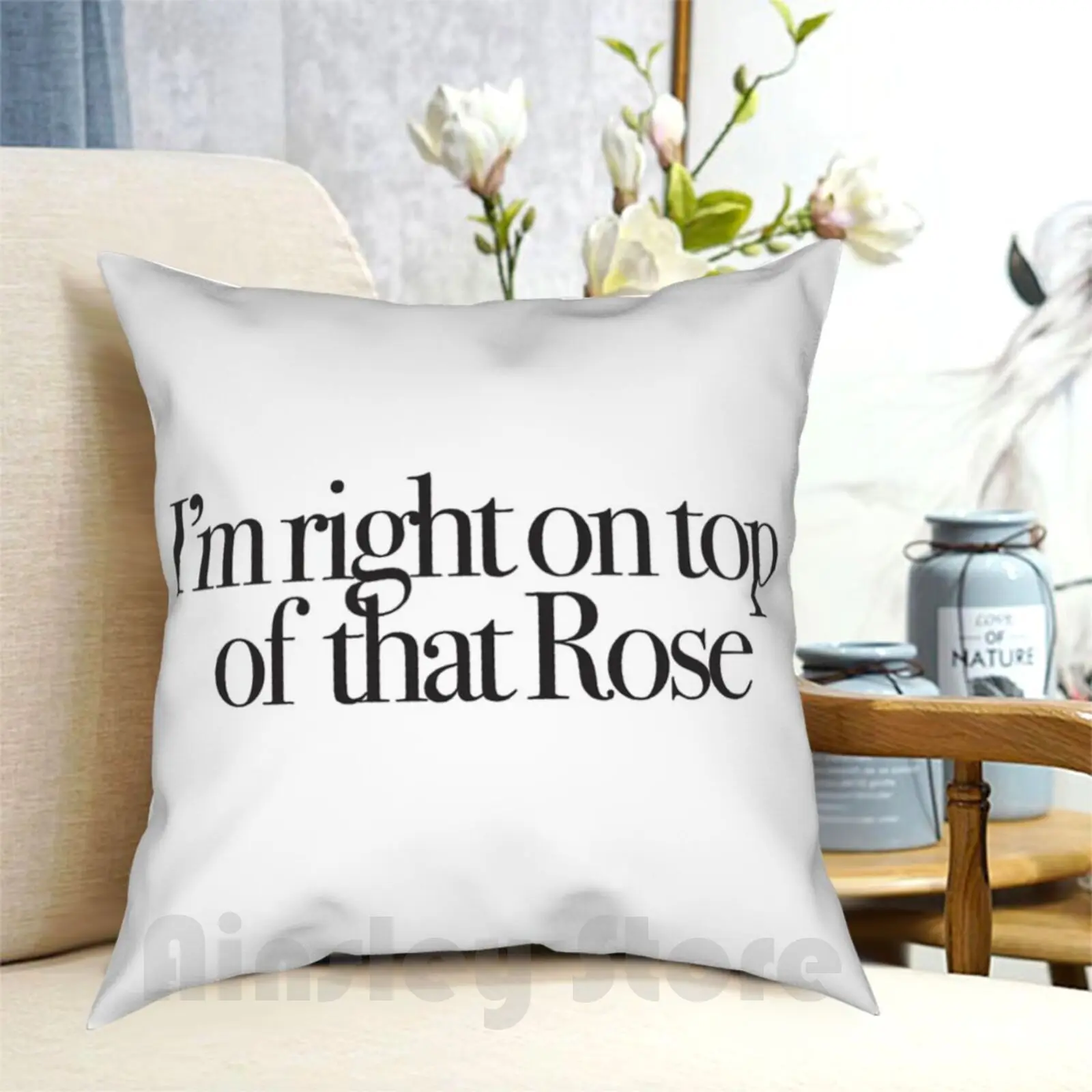 

Don'T Tell Mom-Right On Top Of That Rose Pillow Case Printed Home Soft Throw Pillow Dont Tell Mom The Babysitters Dead