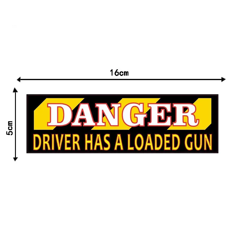 

1 PCS Car Warning Danger Driver Has A Loaded Gun Decal PVC Stickers Auto Parts 16CM*5CM
