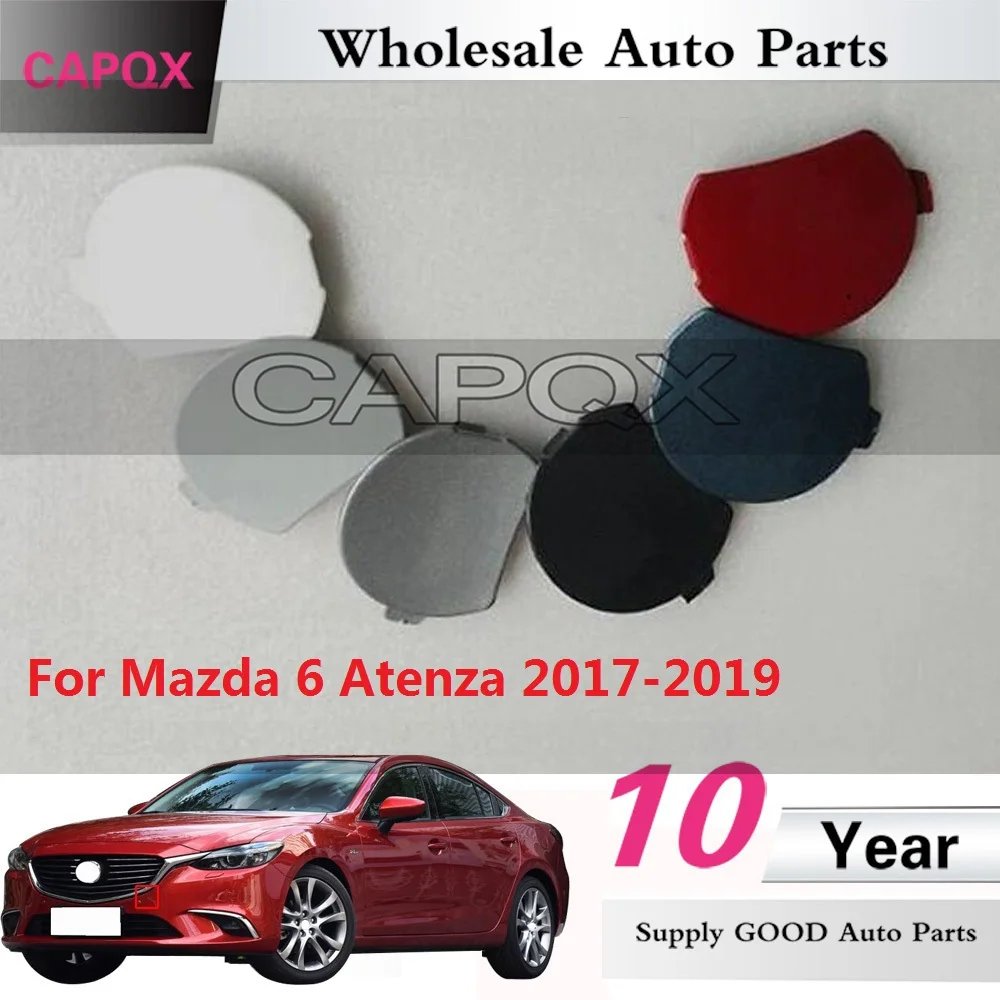 CAPQX для Mazda 6 Atenza 2017 2018 2019 крышка переднего бампера прицепа бампер-буксировочный