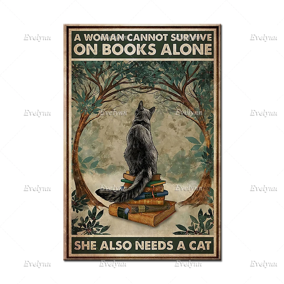 Женщина не может выжить только на книгах, ей также нужна кошка | Постер для любителей чтения и искусства на стену с изображением книг и кошек.