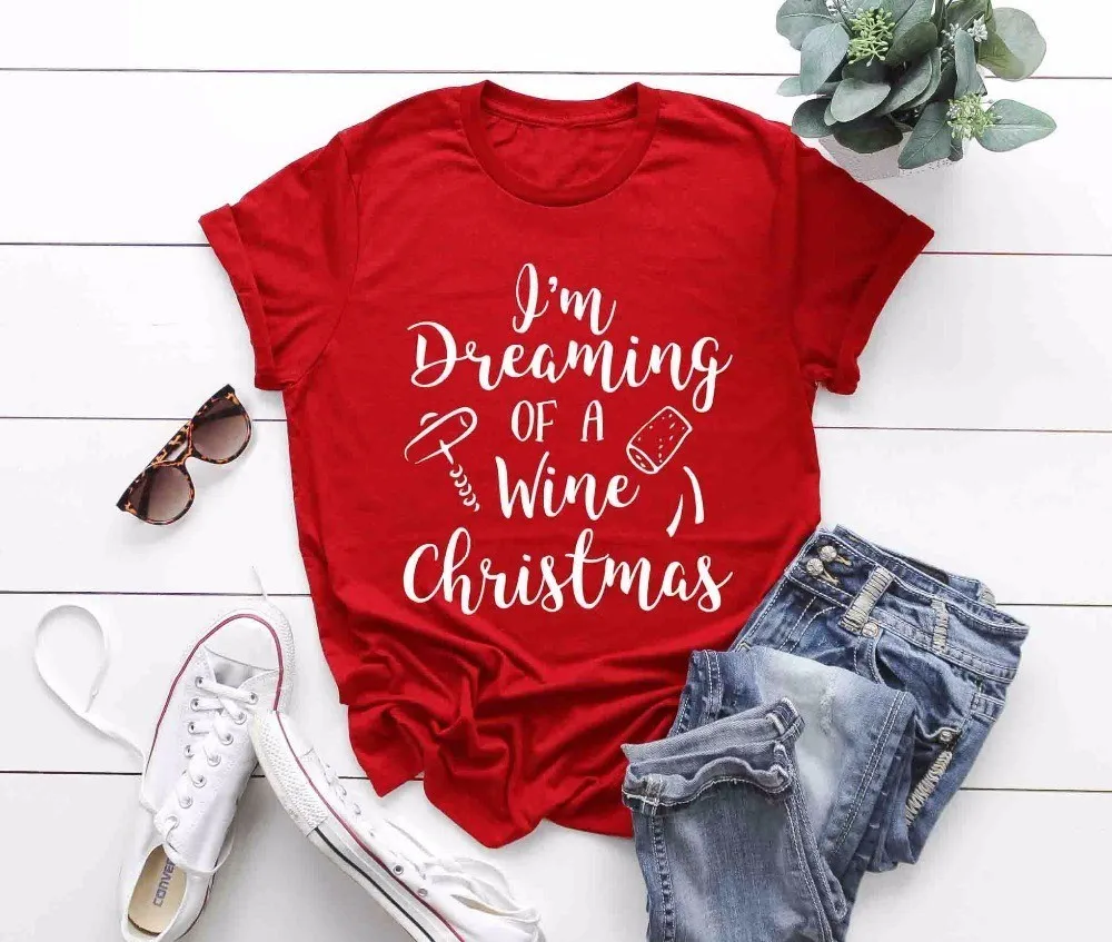 Рождественская футболка с надписью Dreaming Of A Wine забавная хлопковая Повседневная