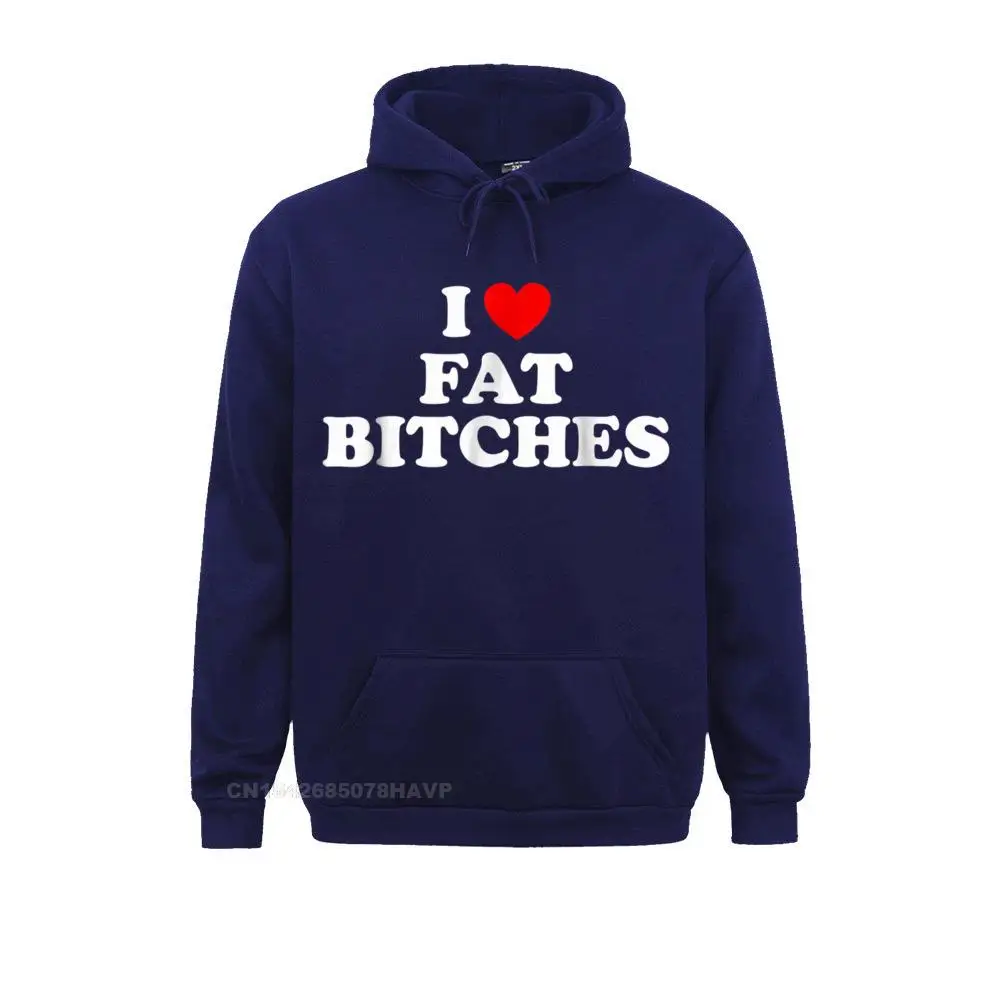 Забавная Толстовка I Love Fat Bitches для взрослых толстовки Harajuku с принтом длинным