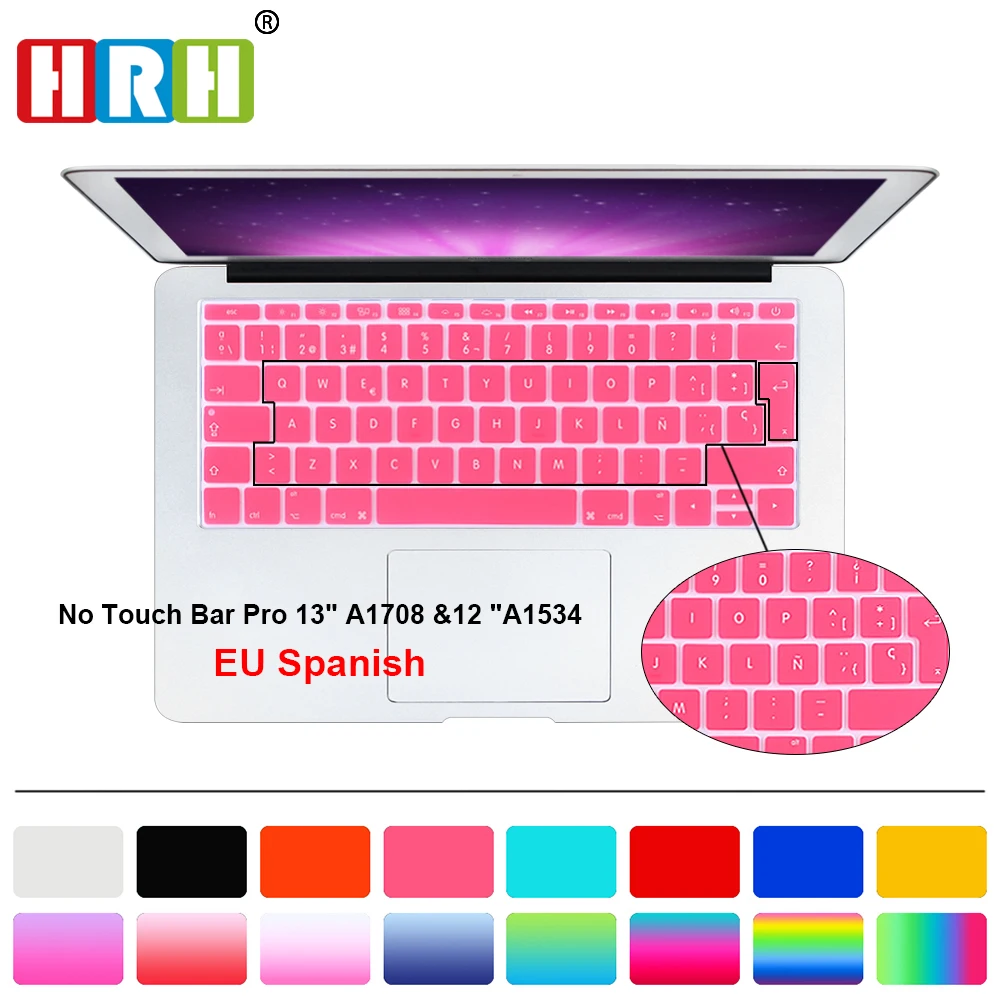 HRH EU, испанская клавиатура, силиконовый чехол для Mac Pro 13, новинка, A1708(версия, без сенсорной панели) и для Macbook 12 дюймов, A1534
