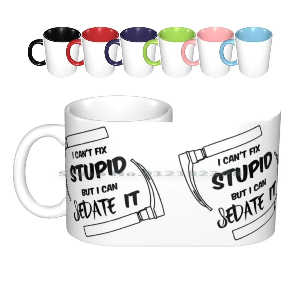 

I Cant Fix Stupid But I Can Sedate It Ceramic Mugs Coffee Cups Milk Tea Mug Anaesthetist Anesthetist Anesthesiologist