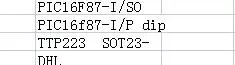 

PIC16f87-I/P PIC16F87-I/SO TTP223