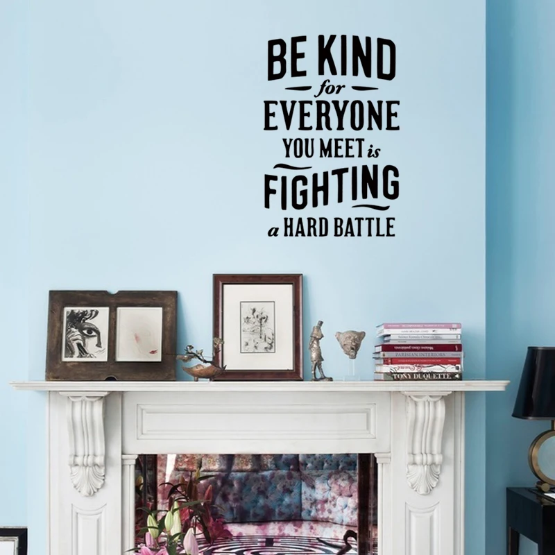 

Be Kind For Everyone You Meet Is Fighting A Hard Battle Wall Vinyl Wall Sticker Decor Home Decal Mural