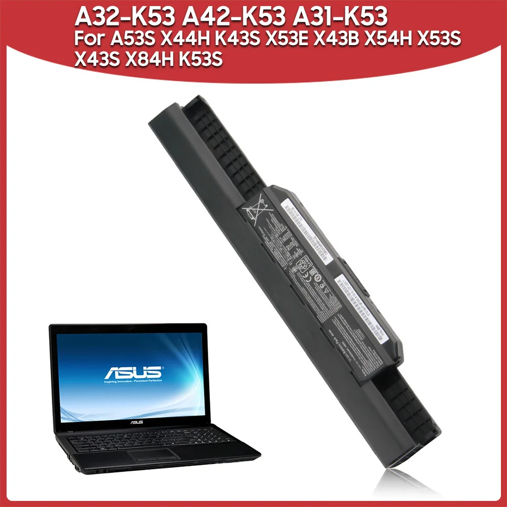 

Original Replacement Battery A32-K53 A42-K53 A31-K53 For ASUS A53S X44H K43S X53E X43B X54H X53S X43S X84H K53S Laptop Batteries