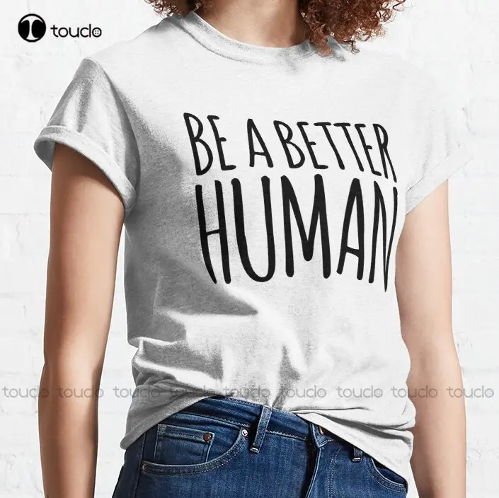

New Be A Better Humain 2020 Classic T-Shirt Teacher Shirts Cotton S-5Xl Unisex