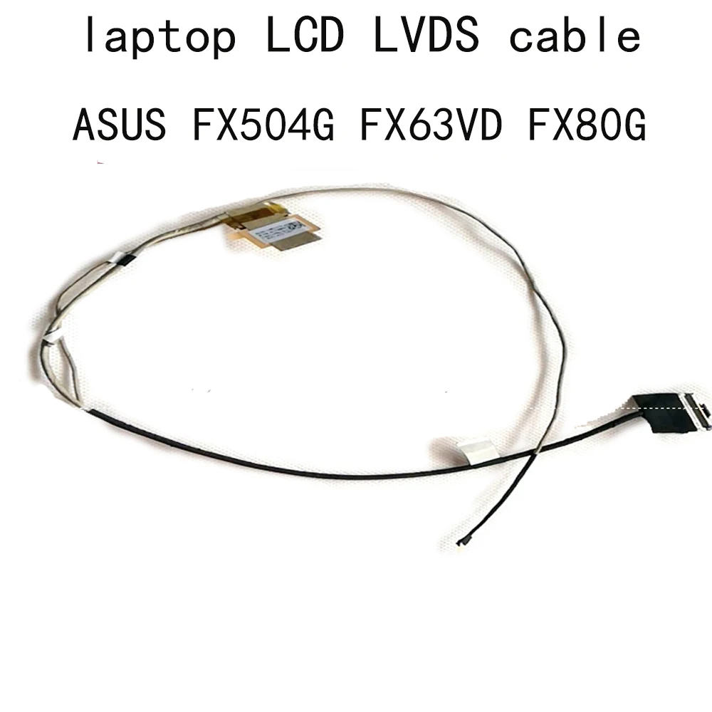 

LCD FHD LVDS Cable For Asus FX504 FX63 FX504G Gm FX80G FX63V VD ZX63V S5AM770 DDBKLGLC010 screen LCDS BKLG EDP LVD CABLE 30 pins
