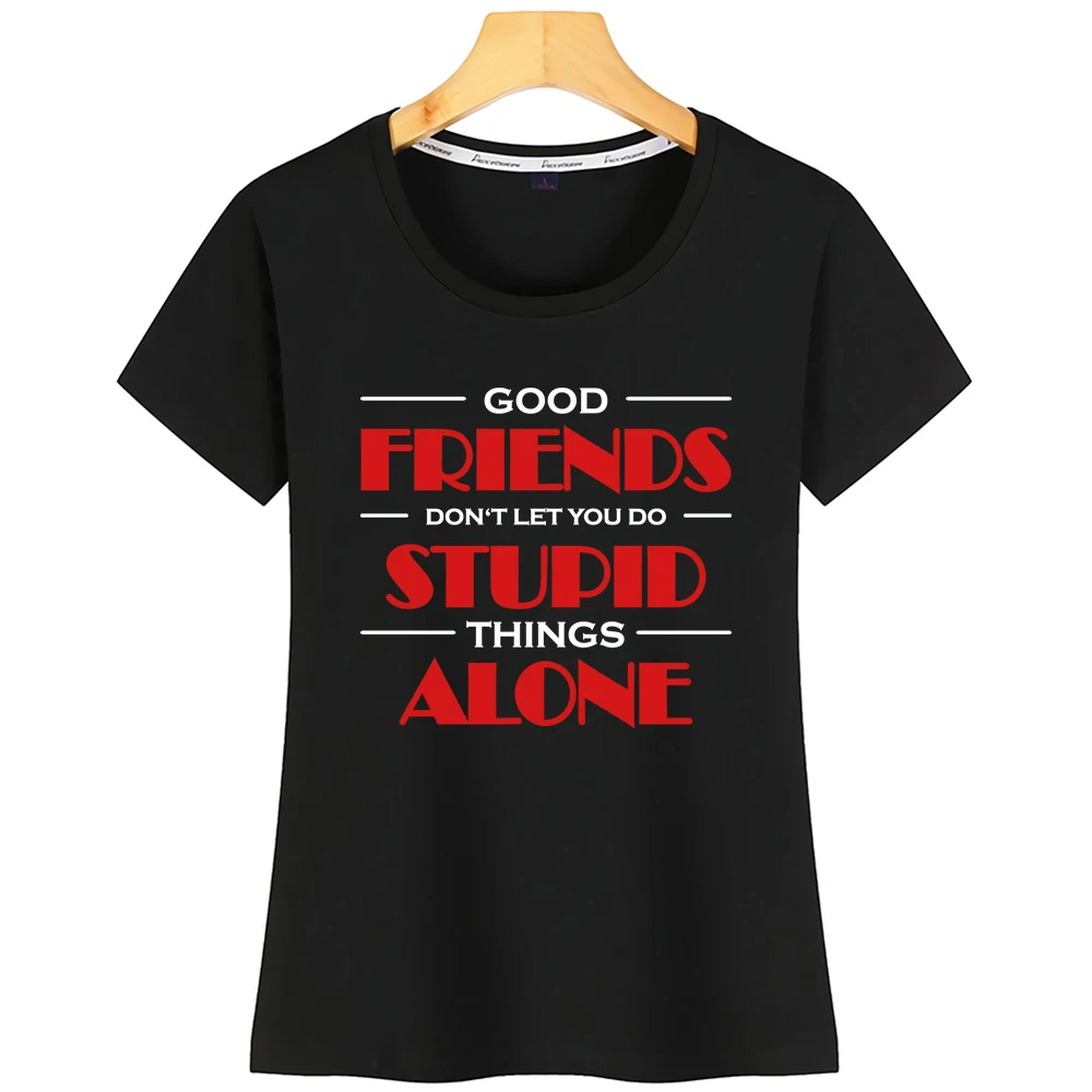 Топы Футболка для женщин хорошие друзья не позволяют вам делать тупые вещи один