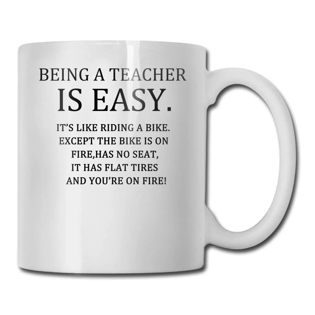 Быть учителем легко это похоже на езду велосипеде огне и вы 11 унций забавная