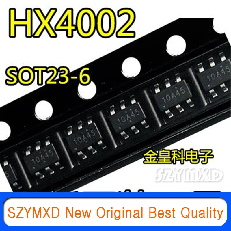 

5Pcs/Lot New Original HX4002 silk screen 10A45 SOT23-6 patch power management IC In Stock