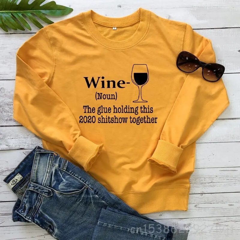 

Wine Noun The Glue Holding This Shitshow Sweatshirt Women Sarcastic Jumper Day Drinking Pullovers Streetwear