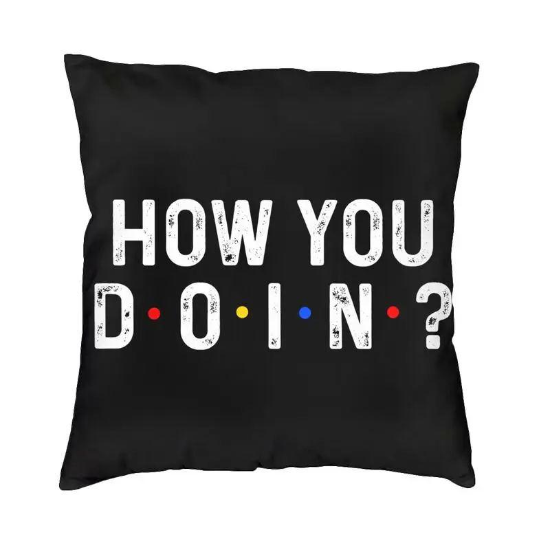 

Роскошная декоративная подушка How You Doin, предмет дружбы, ТВ-шоу, автомобильная наволочка, наволочка для гостиной