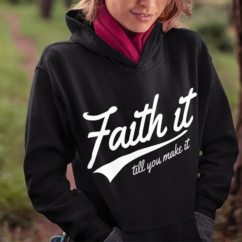 

Women Jumper Christian Jesus Sweatshirts Casual Oversized Black Pullovers Streetwear Faith It Till You Make It Hoodies Unisex