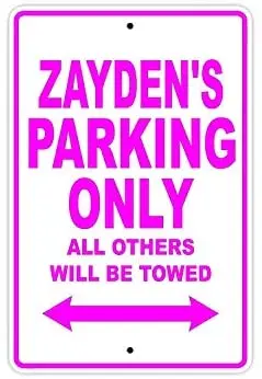 

Zayden's Parking Only All Others Will Be Towed Name Caution Warning Notice Aluminum Metal Sign 8"x12"