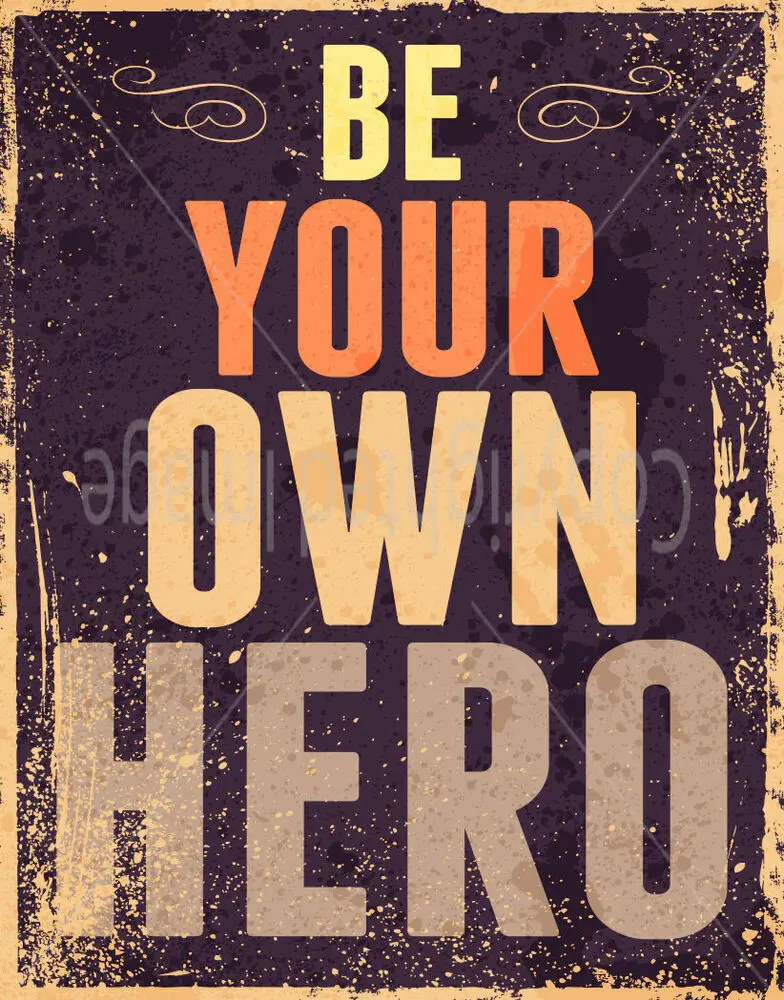 

BE YOUR OWN HERO LARGE METAL TIN SIGN POSTER WALL PLAQUE