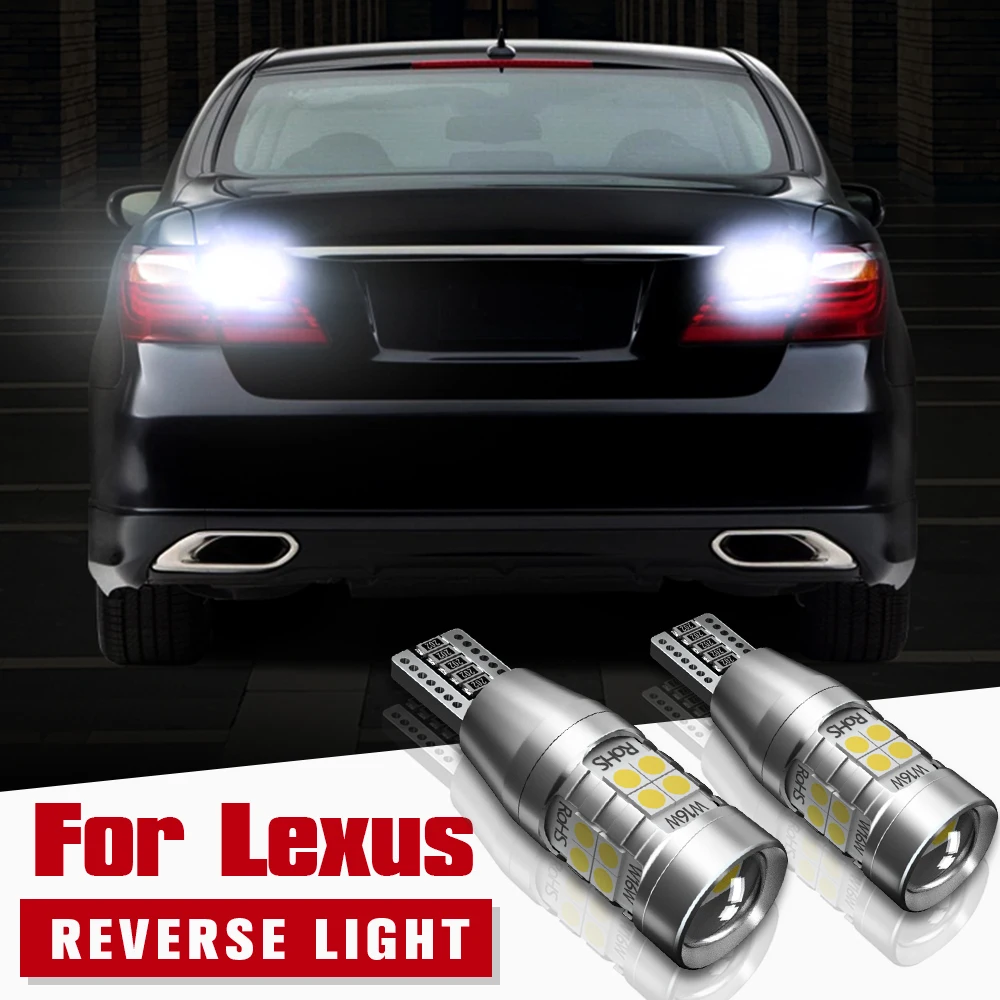 

2pcs LED Reverse Light Blub W16W T15 Canbus For Lexus LS430 LS460 LS600H GX460 NX200T NX300H RC350 RC200T RC300 HS250H CT200H