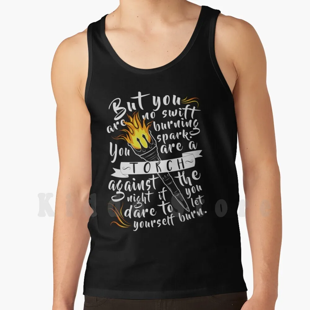 

You Are A Torch Against The Night Tank Tops Vest 100% Cotton An Ember In The Ashes Torch Against The Night Laia Elias