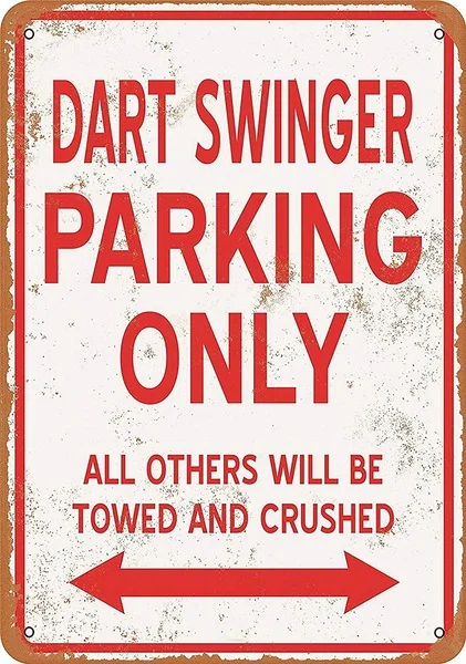 

Dart Swinger Parking Only Tin Sign art wall decoration,vintage aluminum retro metal sign,iron painting vintage decoration sign