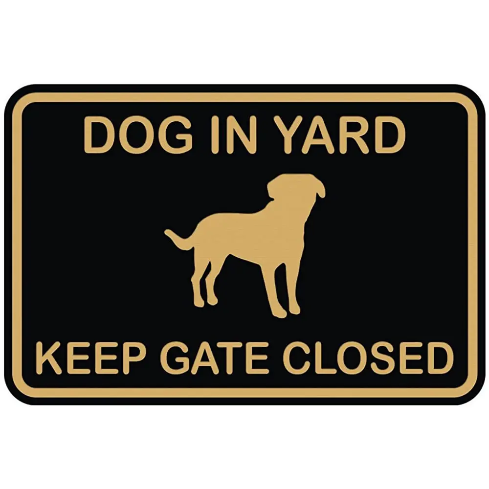 

Dog In Yard Keep Gate Closed Wall Door Sign Black / Gold (Small)