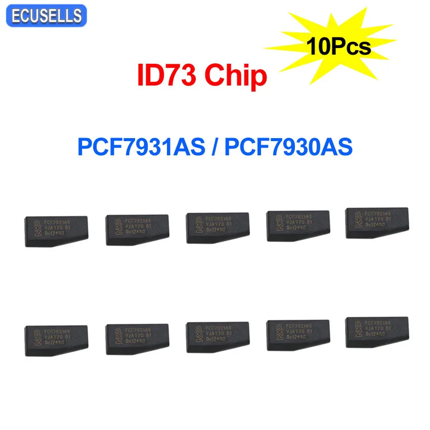 10 шт./лот ID73 чип для автомобильного ключа PCF7931AS / PCF7930AS транспондера 73 PCF7930 PCF7931 7930