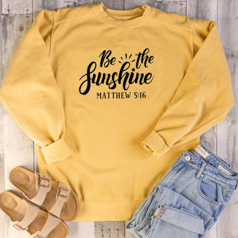 

Be the sunshine sweatshirt women fashion religion Christian Bible quote graphic slogan pure cotton pullovers hipster warmer tops