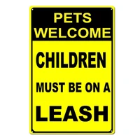 pets welcome children on leash cat dog funny tin sign metal sign metal decor wall sign wall poster wall decor door plaque